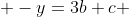  -y=3b+c 