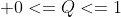  0<=Q<=1