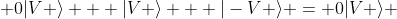  0|V \rangle + |V \rangle + |-V \rangle = 0|V \rangle 