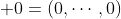  0=(0,\cdots,0)