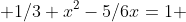 1/3 x^2-5/6x=1 