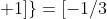 \{x\in \mathbb{R} : 3x\in [-1;+1]\}=[-1/3;+1/3]
