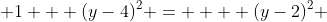  1 + (y-4)^2 =  + (y-2)^2 