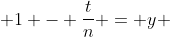  1 - \frac{t}{n} = y 