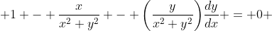  1 - \frac{x}{x^2+y^2} - \bigg(\frac{y}{x^2+y^2}\bigg)\frac{dy}{dx} = 0 
