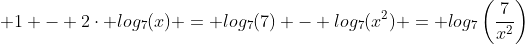  1 - 2\cdot log_7(x) = log_7(7) - log_7(x^2) = log_7\left(\frac{7}{x^2}\right)