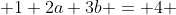 1+2a+3b = 4