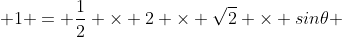 1 = \frac{1}{2} \times 2 \times \sqrt{2} \times sin\theta 
