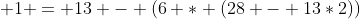  1 = 13 - (6 * (28 - 13*2))