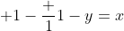  1-\frac {1}{1-y}=x