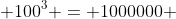  100^3 = 1000000 