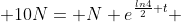  10N= N e^{\frac{ln4}{2} t} 