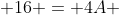  16 = 4A 