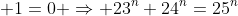  1=0 \Rightarrow 23^n+24^n=25^n