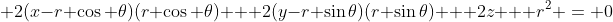  2(x-r \cos{ \theta})(r \cos{ \theta}) + 2(y-r \sin{\theta})(r \sin{\theta}) + 2z + r^2 = 0