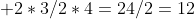  2*{3/2}*4={24/2}=12