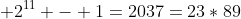 2^{11} - 1=2037=23*89