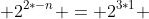  2^{2*-n} = 2^{3*1} 