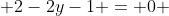  2-2y-1 = 0 