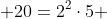  20=2^2\cdot5 