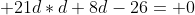  21d*d+8d-26= 0
