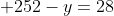  252-y=28