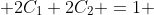  2C_{1}+2C_{2} =1 