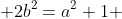  2b^2=a^2+1 