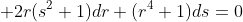  2r(s^2+1)dr+(r^4+1)ds=0