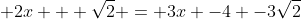  2x + \sqrt{2} = 3x -4 -3\sqrt{2}