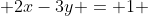  2x-3y = 1 