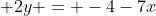  2y = -4-7x