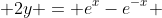  2y = e^{x}-e^{-x} 