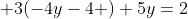  3(-4y-4 )+5y=2