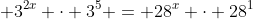  3^{2x} \cdot 3^5 = 28^x \cdot 28^1