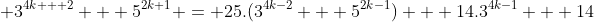  3^{4k + 2} + 5^{2k+1} = 25.(3^{4k-2} + 5^{2k-1}) + 14.3^{4k-1} + 14