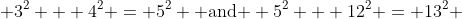  3^2 + 4^2 = 5^2 \text{ and } 5^2 + 12^2 = 13^2 