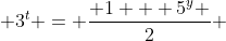  3^t = \frac{ 1 + 5^y }{2} ~~~~,~ \beta  = y-0 = y 
