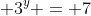  3^y = 7