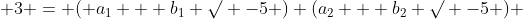  3 = ( a_1 + b_1 \surd -5 ) (a_2 + b_2 \surd -5 ) 