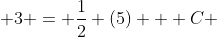  3 = \frac{1}{2} (5) + C 