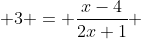  3 = \frac{x-4}{2x+1} 