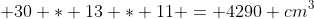  30 * 13 * 11 = 4290 cm^3