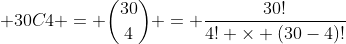  30C4 = \dbinom{30}{4} = \dfrac{30!}{4! \times (30-4)!}