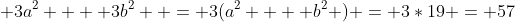  3a^2  + 3b^2  = 3(a^2  + b^2 ) = 3*19 = 57