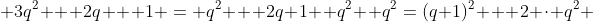  3q^2 + 2q + 1 = q^2 + 2q+1 +q^2+ q^2=(q+1)^2 + 2 \cdot q^2 
