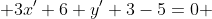  3x'+6+y'+3-5=0 