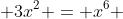  3x^2 = x^6 
