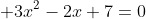  3x^2-2x+7=0