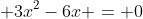  3x^2-6x = 0
